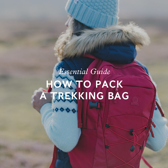 How To Pack A Trekking Bag: Your Essential Guide