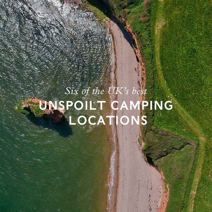 Six of the UK’s best unspoilt camping locations