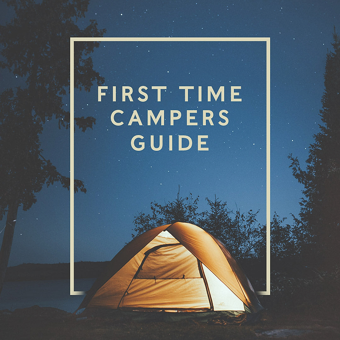 GUIDE FOR FIRST TIME CAMPERS