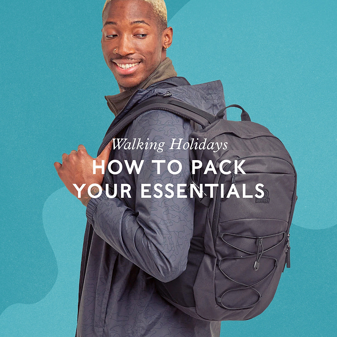 Walking Holidays: How to pack your essentials