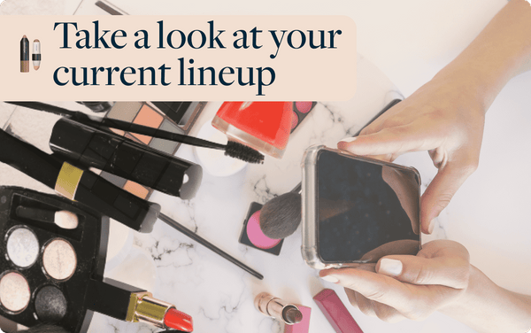 Take a look at your current lineup