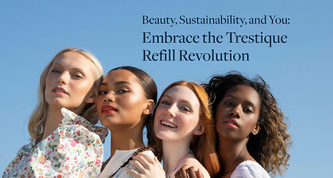 Beauty, Sustainability, and You: Embrace the Trestique Refill Revolution