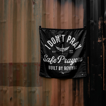 I Don't Pray Safe Prayers | 3' x 3' Flag