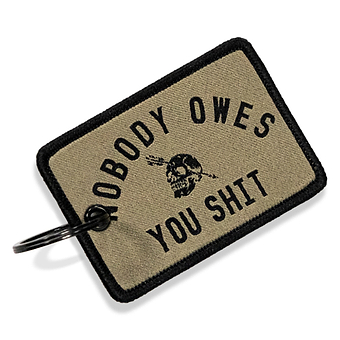 Nobody Owes You Shit Keychain
