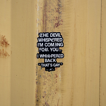 The Devil Whispered I'm Coming For You Decal
