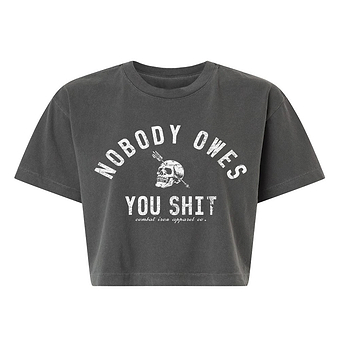 Nobody Owes You Shit Skull Women's Crop T-Shirt