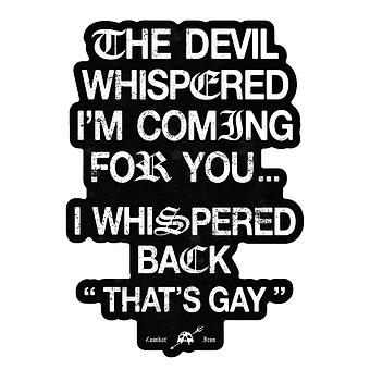 The Devil Whispered I'm Coming For You Decal