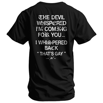 The Devil Whispered I'm Coming For You Men's T-Shirt