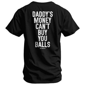 Daddy's Money Can't Buy You Balls Men's T-Shirt