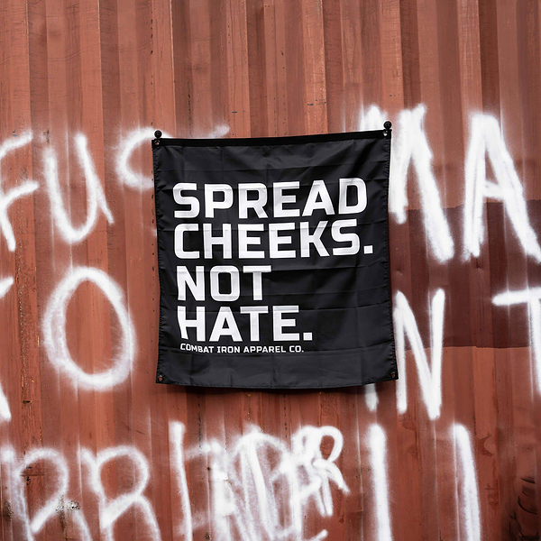 Spread Cheeks. Not Hate. 3' X 3' Wall Flag - Combat Iron Apparel Co.