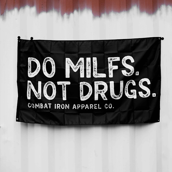 DO MILFS. NOT DRUGS. 3' X 5' Wall Flag - Combat Iron Apparel Co.