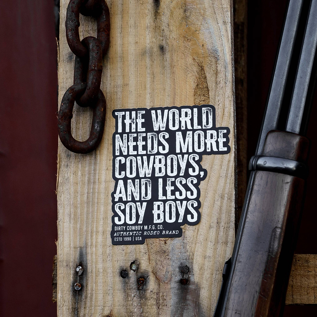 The World Needs More Cowboys and Less Soy Boys Decal - Combat Iron Apparel Co.