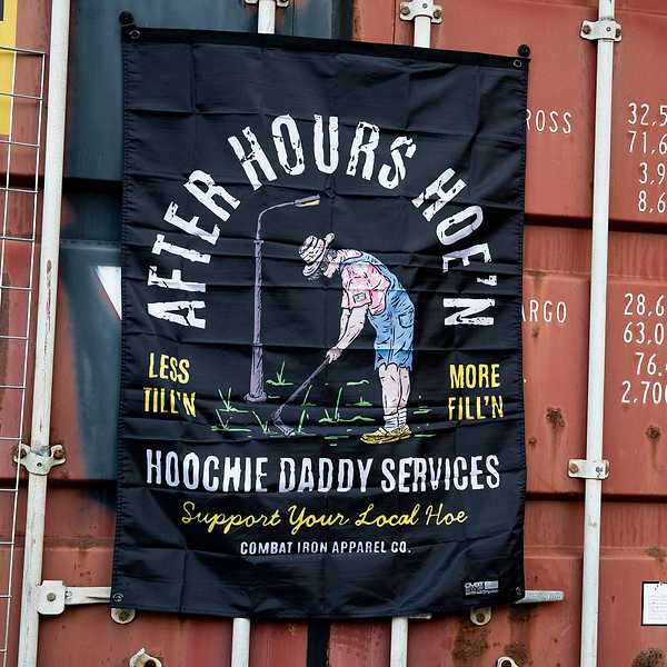 After Hours Hoe'n Hoochie Daddy Services Wall Flag - Combat Iron Apparel Co.