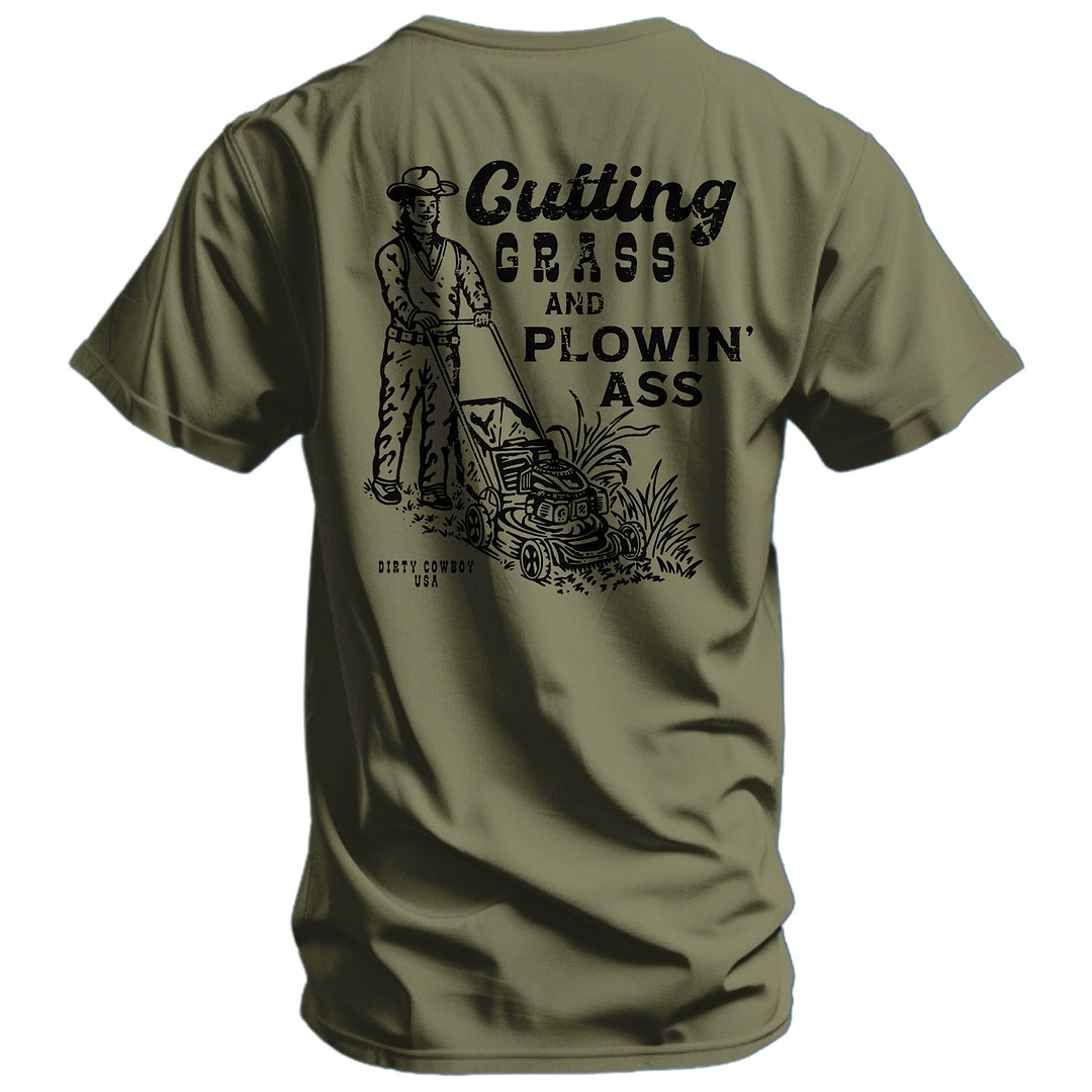 Cutting Grass & Plowin' Ass Men's T-Shirt