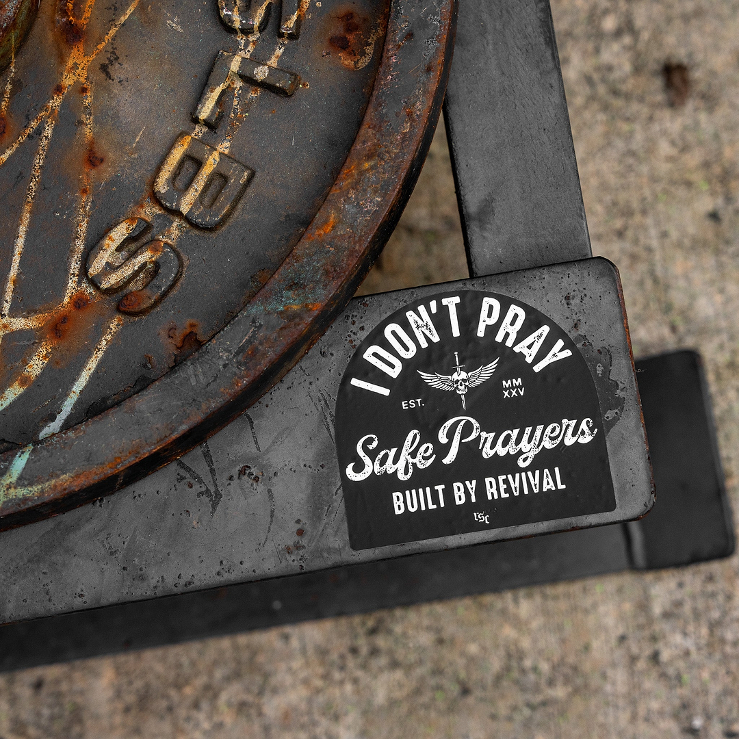 I Don't Pray Safe Prayers Decal