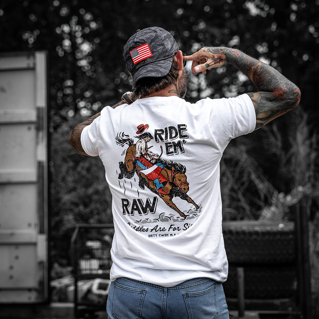 Ride 'Em Raw Saddles Are For Sissy's Men's T-Shirt