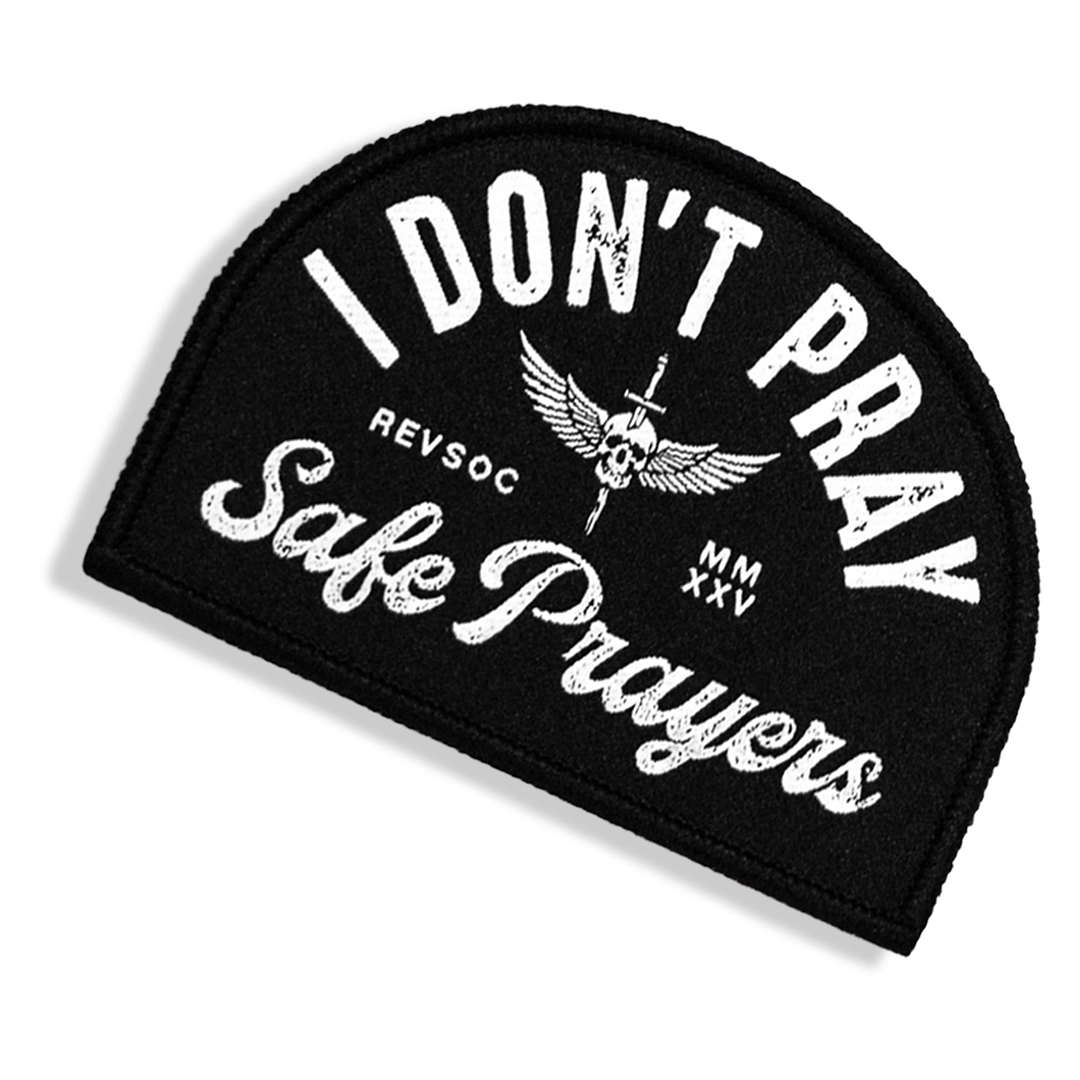I Don't Pray Safe Prayers Velcro Patch