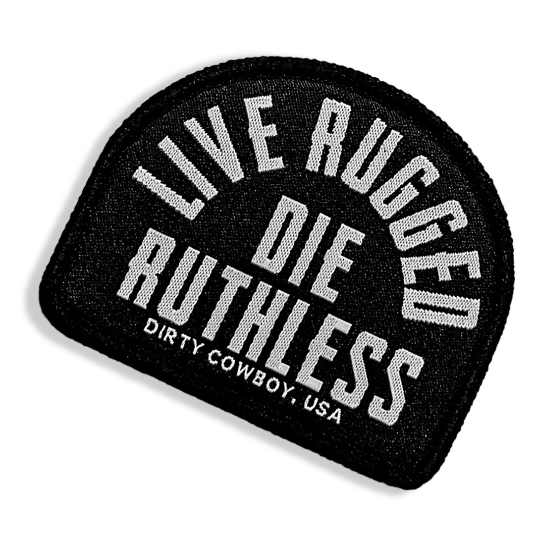 Live Rugged. Die Ruthless Velcro Patch