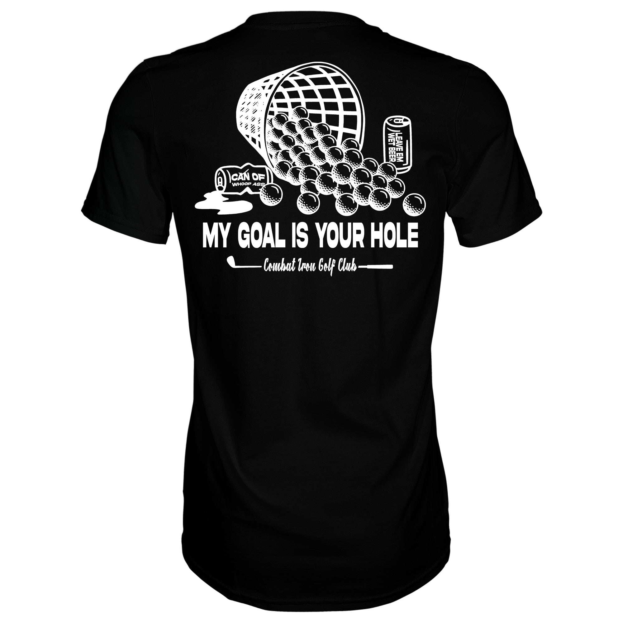 My Goal Is Your Hole” Golf Club Men's T-shirt | Combat Iron