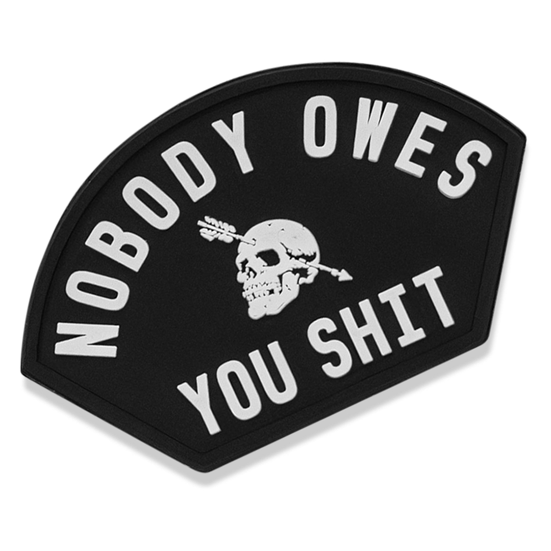 Nobody Owes You Shit PVC Patch