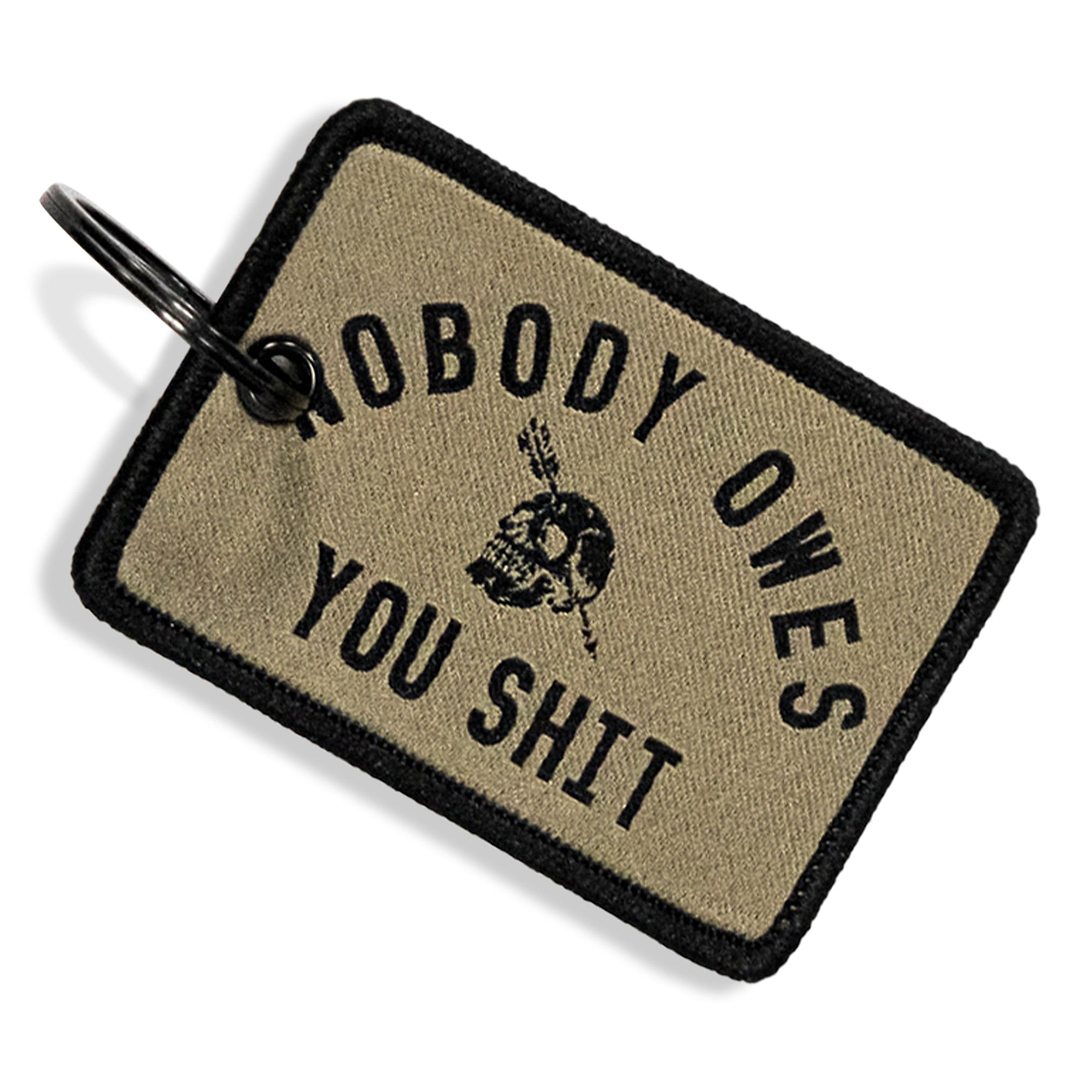 Nobody Owes You Shit Keychain