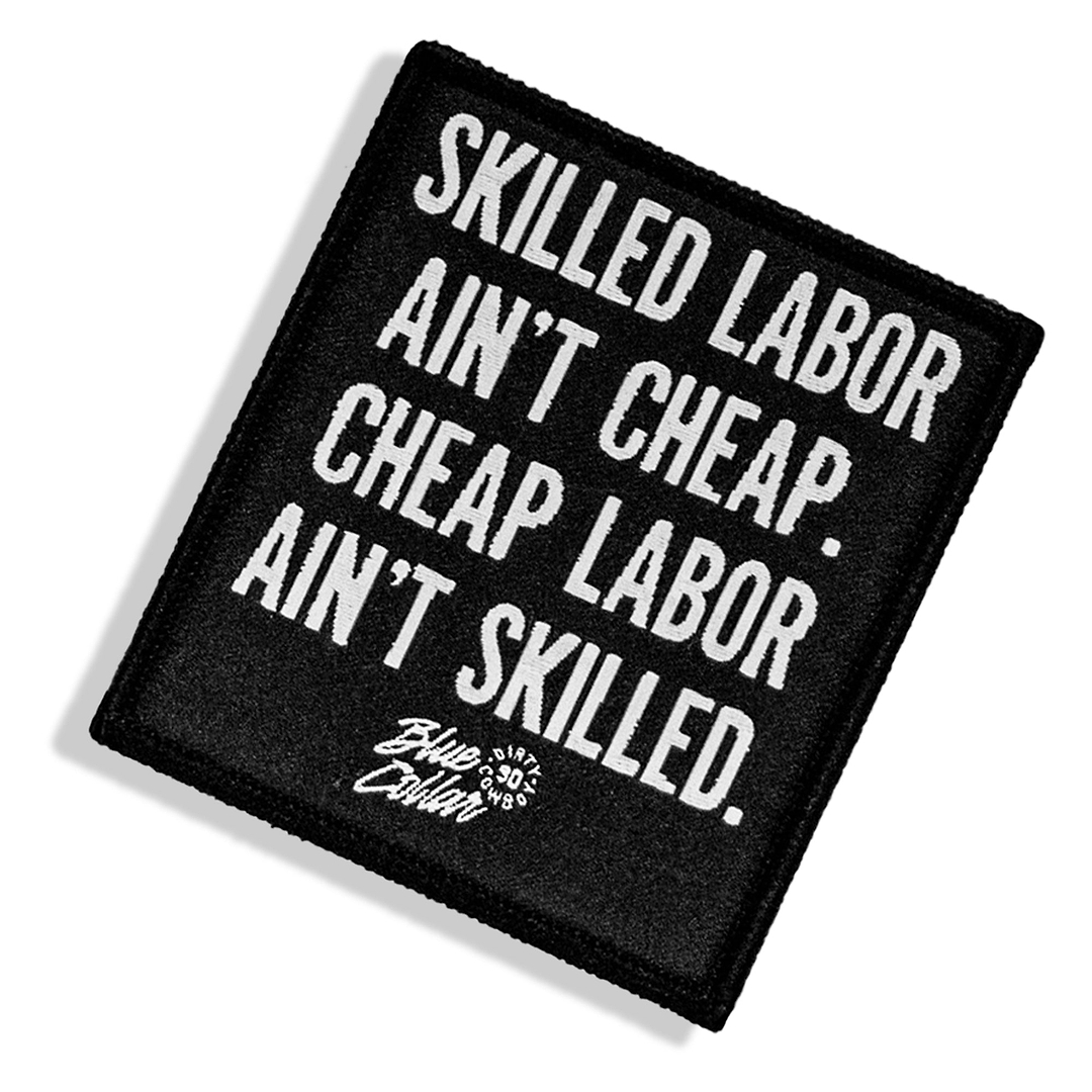 Skilled Labor Ain't Cheap Velcro Patch