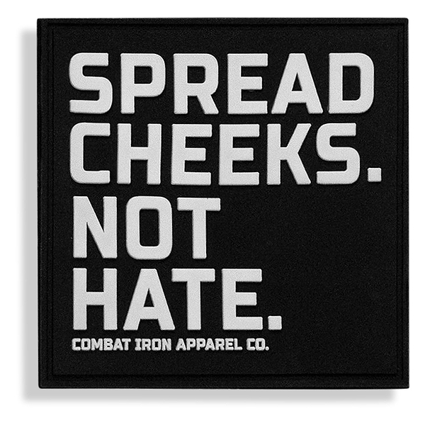 Spread Cheeks. Not Hate PVC Patch