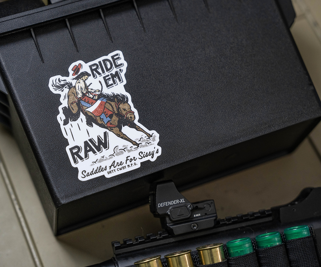 Ride 'Em Raw Saddles Are For Sissy's Decal