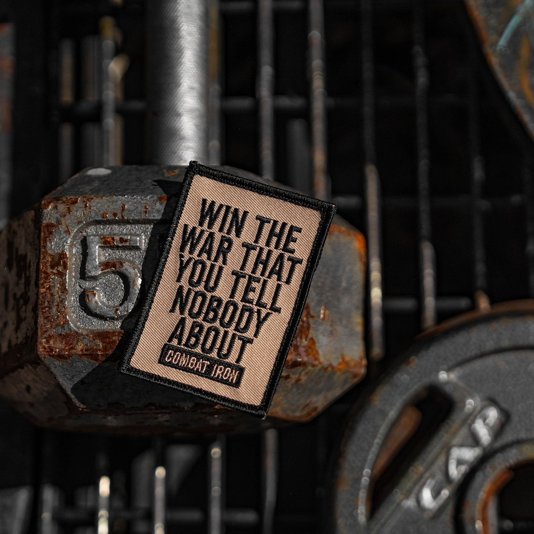 Win The War That You Tell Nobody About Velcro Patch - Combat Iron Apparel Co.