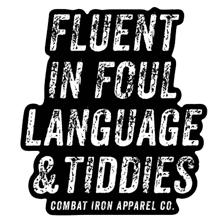Fluent in Foul Language & Tiddies Decal - Combat Iron Apparel Co.