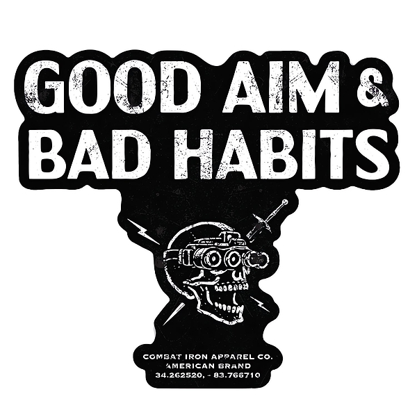 Good Aim & Bad Habits Decal