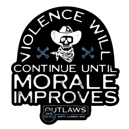 Violence Will Continue Until Morale Improves Decal Sticker - Combat Iron Apparel Co.