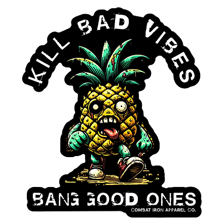 Kill Bad Vibes Pineapple Decal - Combat Iron Apparel Co.
