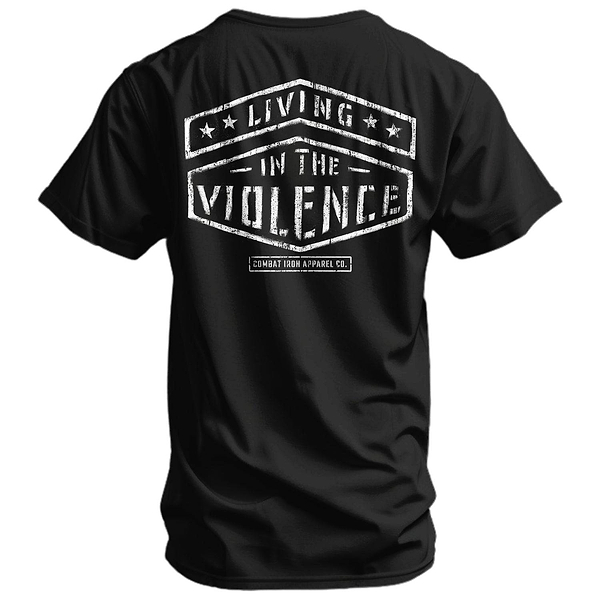 LIVING IN THE VIOLENCE MEN’S T-SHIRT - Combat Iron Apparel Co.