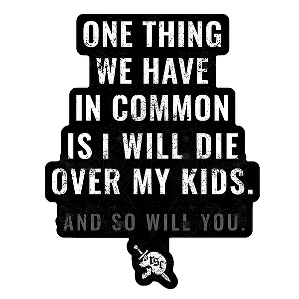 I Will Die Over My Kids And So Will You Decal