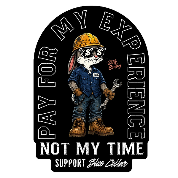 Pay For My Experience Not My Time Decal