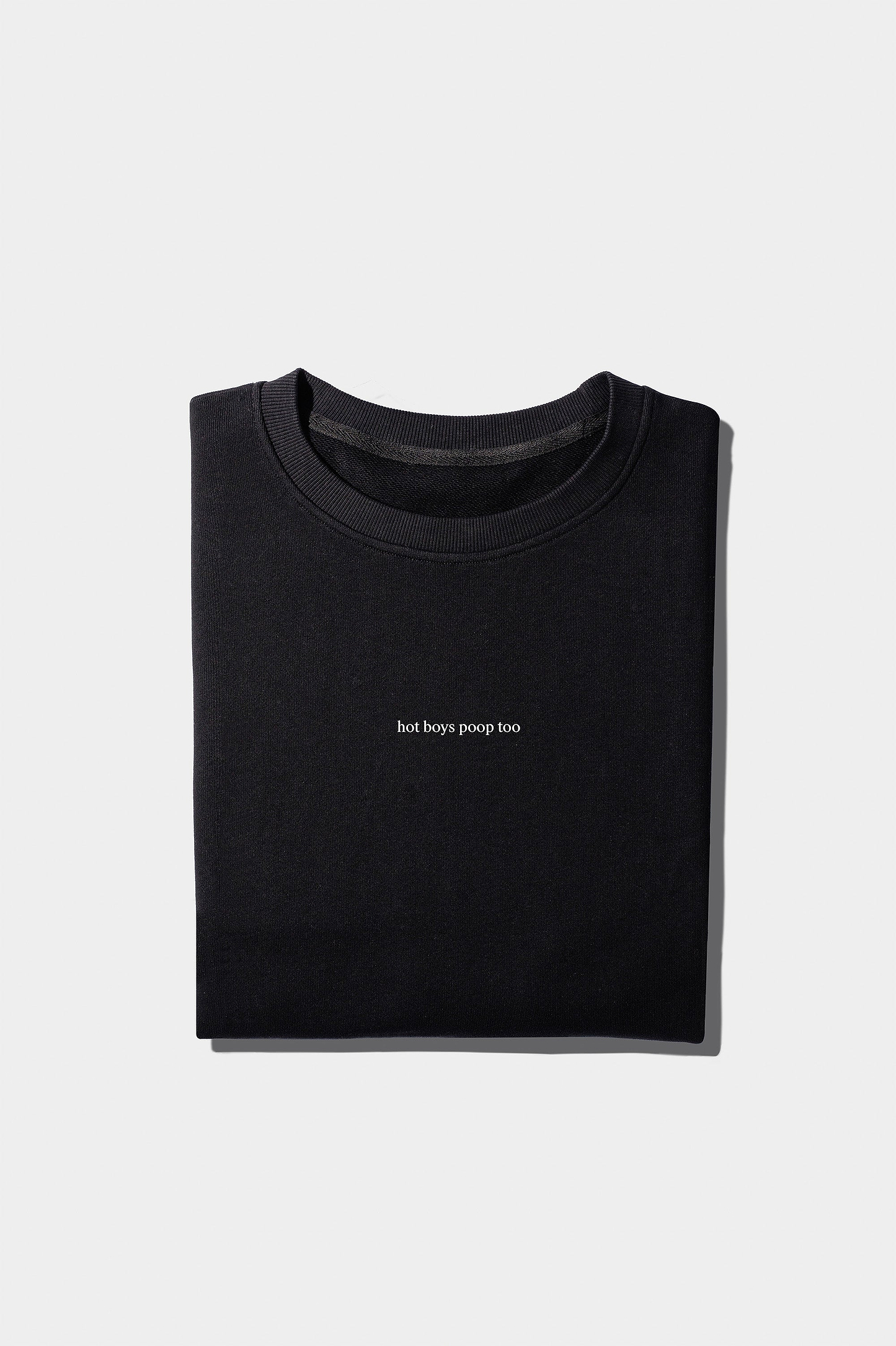 Sweatshirt "Hot boys poop too"