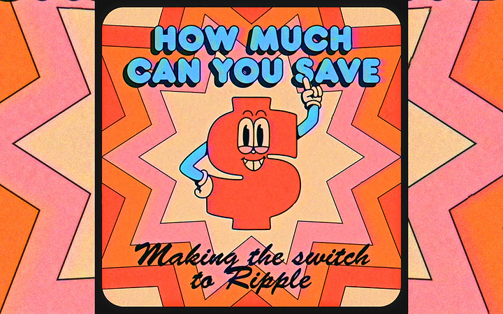 How much money you save when switching to ripple