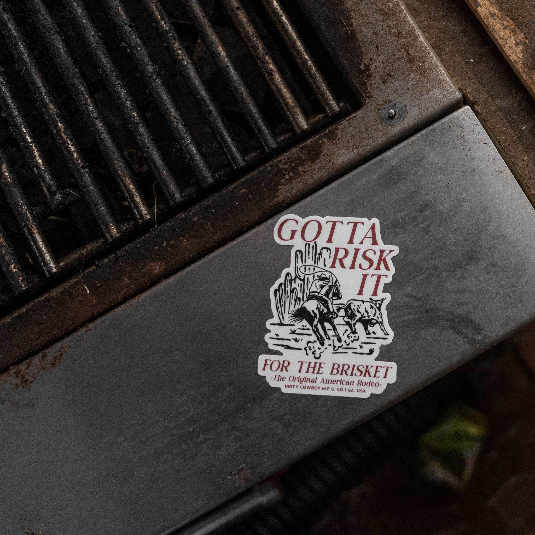 Gotta Risk It For the Biscuit Decal - DIRTY COWBOY MFG