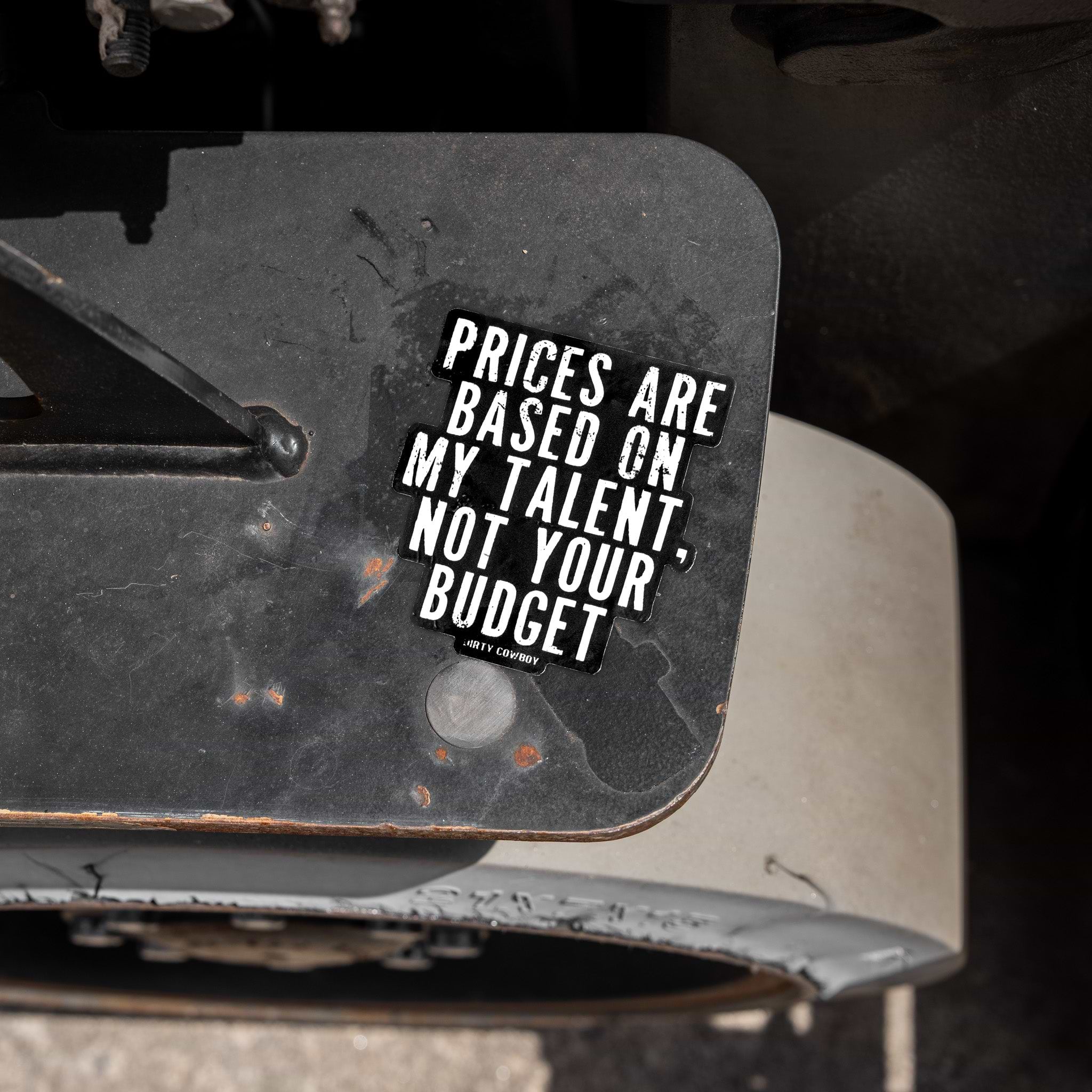 Prices Are Based On My Time Not Your Budget Decal
