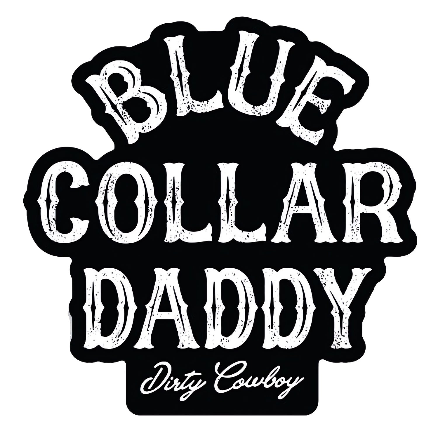 Blue Collar Daddy Decal - DIRTY COWBOY MFG