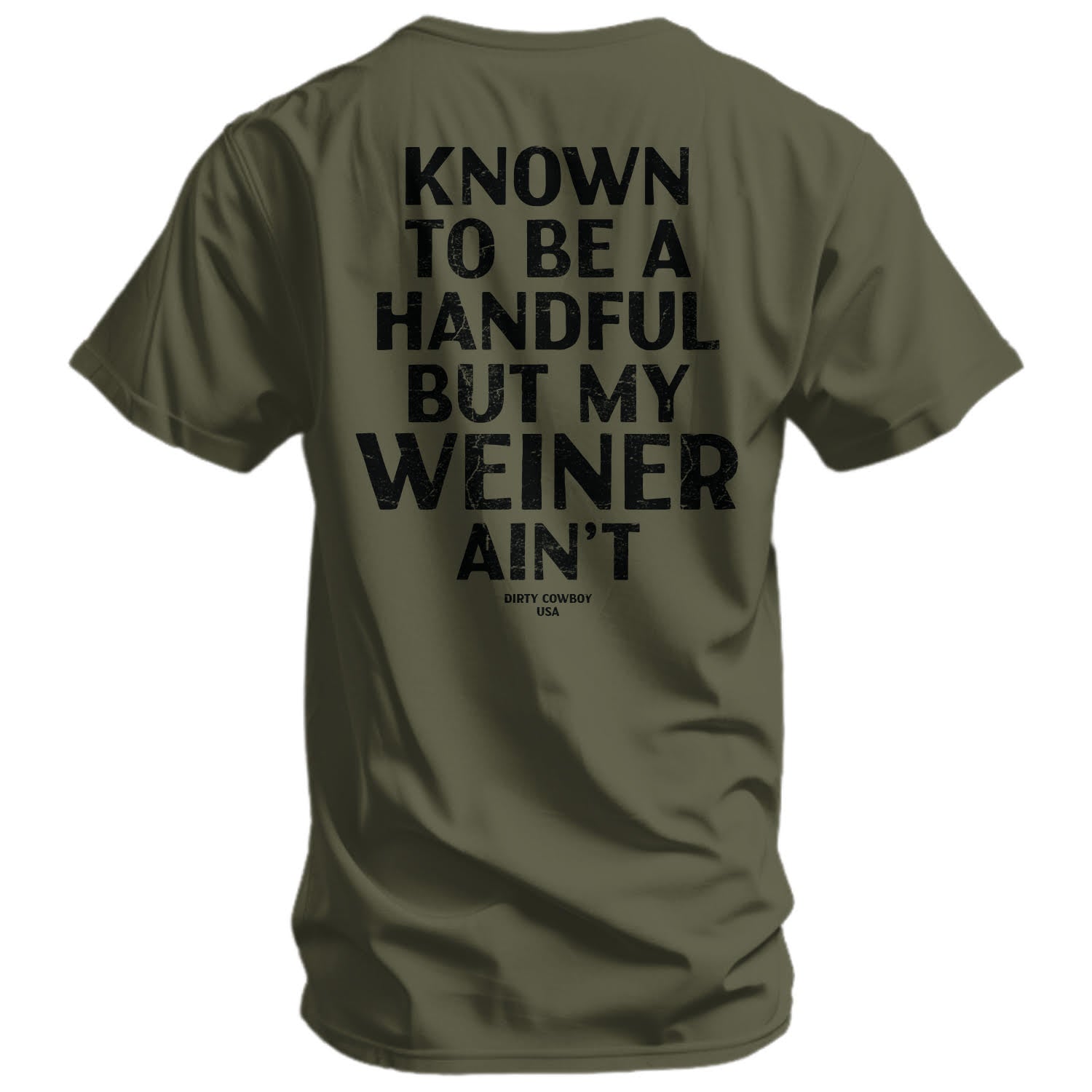 Known To Be A Handful. But My Weiner Ain't  Men's T-Shirt - DIRTY COWBOY MFG