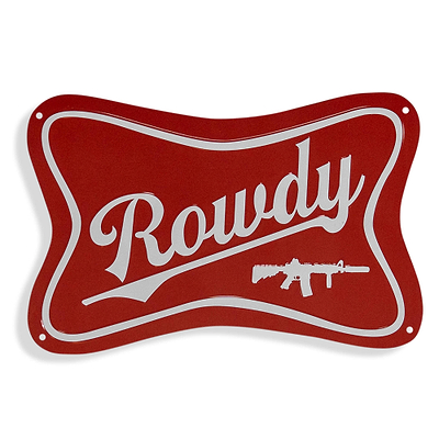 Rowdy Wall Mounting Metal Sign - DIRTY COWBOY MFG