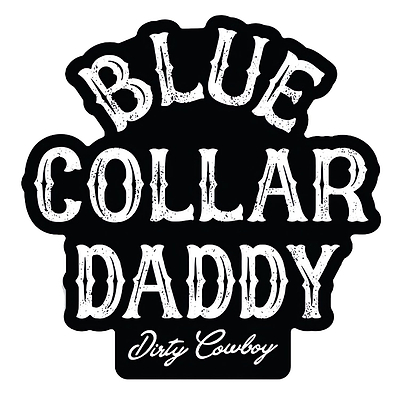 Blue Collar Daddy Decal - DIRTY COWBOY MFG