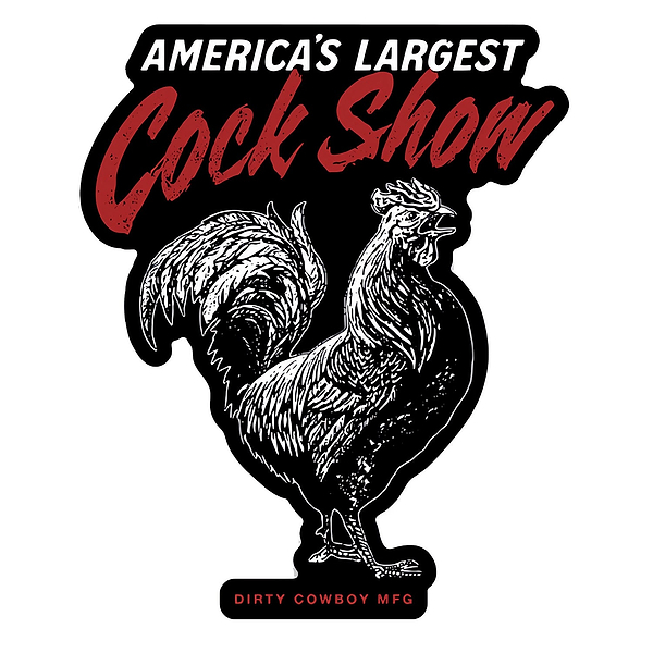 America's Largest Cock Show Decal Sticker - DIRTY COWBOY MFG