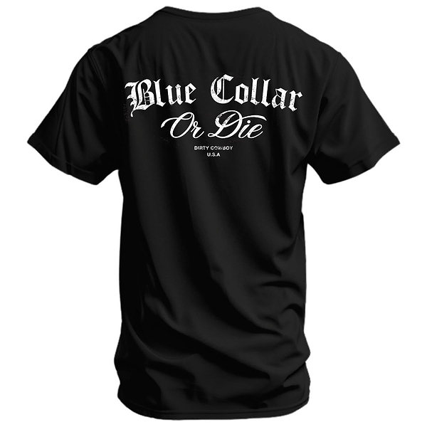 Blue Collar Or Die Men's T-Shirt - DIRTY COWBOY MFG