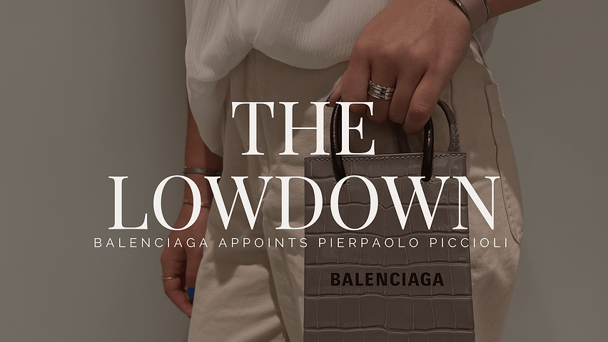 The Lowdown: Balenciaga Appoints Pierpaolo Piccioli As Creative Director