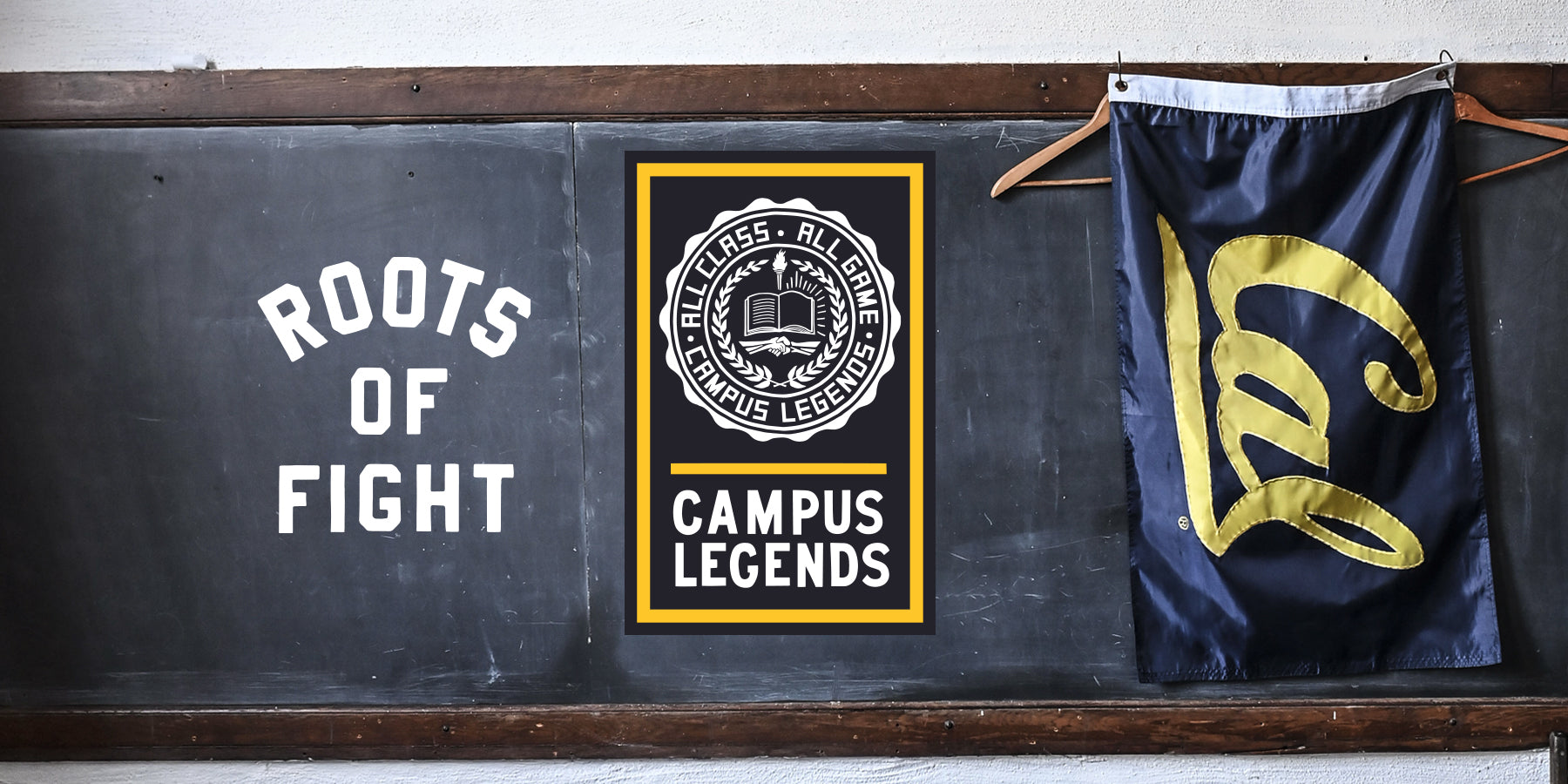 Chalkboard with 'Roots of Fight' and 'Campus Legends' logos, hanging blue and gold flag.