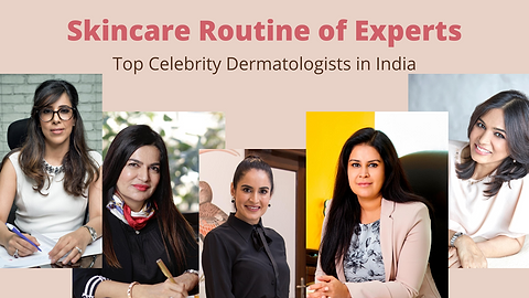 Skin care routine by India's top Dermatologists