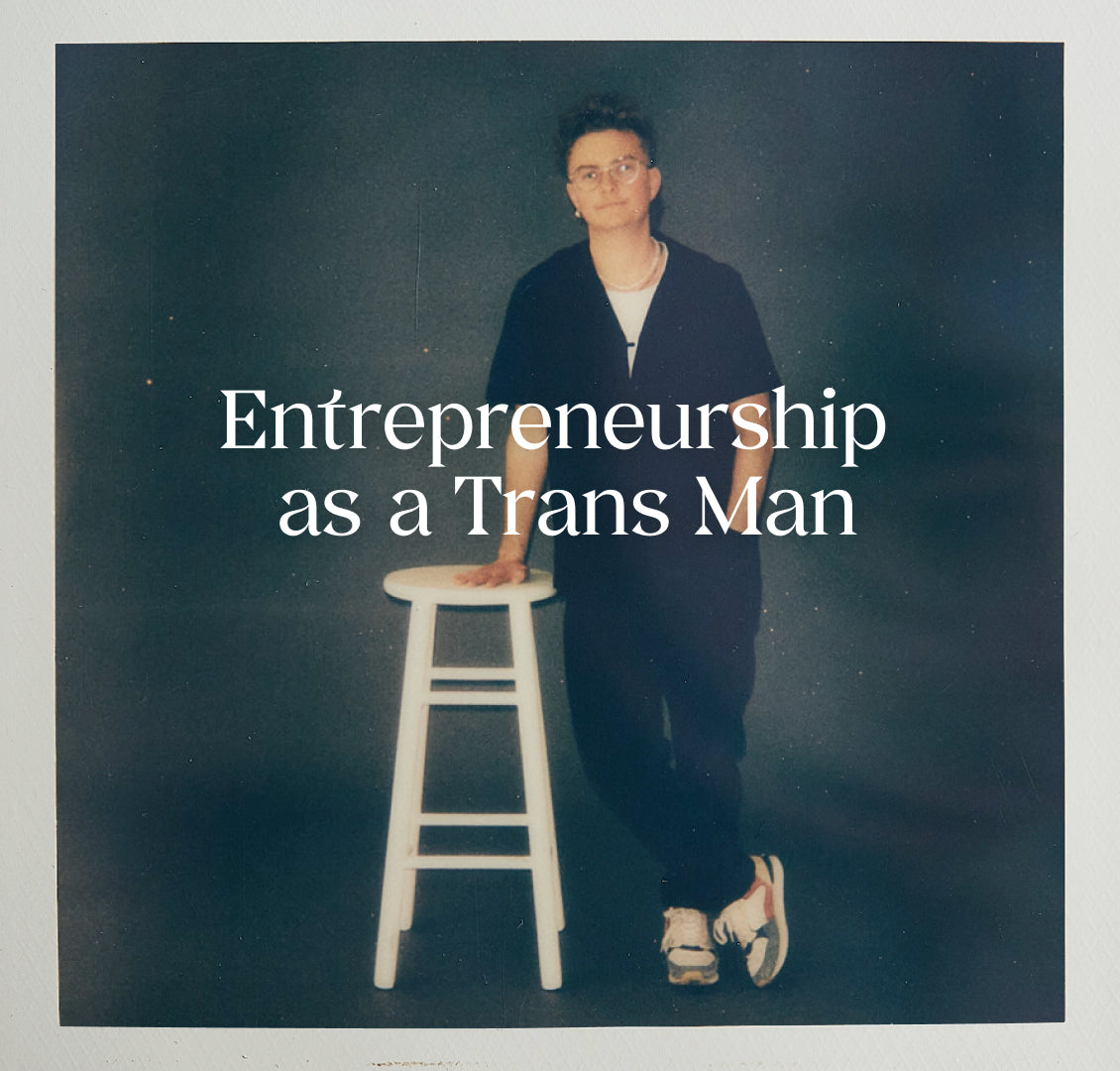 Entrepreneurship as a Trans Man